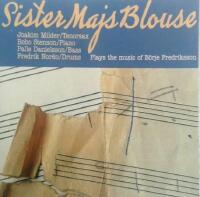 Sister Maj's Blouse : ... Plays The Music Of B&ouml;rje Fredriksson