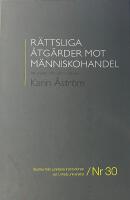 R&auml;ttsliga &aring;tg&auml;rder mot m&auml;nniskohandel : att skydda offer eller m&ouml;ta hot