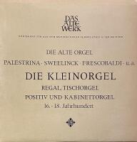 Die Kleinorgel (Regal, Tischorgel, Positiv Und Kabinettorgel 16. Bis 18. Jahrhundert)
