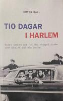Tio dagar i Harlem : Fidel Castro och hur det storpolitiska sextiotalet tar sin b&ouml;rjan