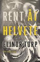 Rent &aring;t helvete : ett reportage