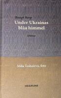 Under Ukrainas bl&aring;a himmel