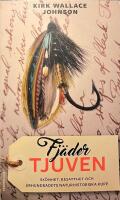 Fj&auml;dertjuven : sk&ouml;nhet, besatthet och &aring;rhundradets naturhistoriska kupp