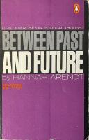 Between Past and Future : Eight Exercises in Political Thought