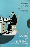 The World of Yesterday : Memoirs of a European