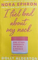 I Feel Bad About My Neck and Other Thoughts Of Being A Woman