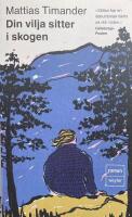 Din vilja sitter i skogen