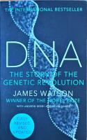 DNA The Story of the Genetic Revolution