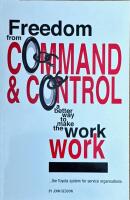 Freedom from command and control - a better way to make the work work