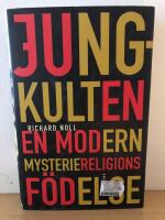 Jung-kulten : en modern mysteriereligions f&ouml;delse