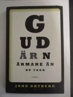 Gud &auml;r n&auml;rmare &auml;n du tror