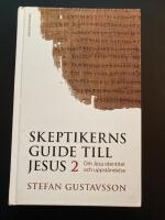 Skeptikerns guide till Jesus. D 2 : om Jesu identitet och uppst&aring;ndelse