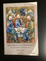 M&auml;nsklig gudstj&auml;nst : om gudstj&auml;nsten som relation och rit