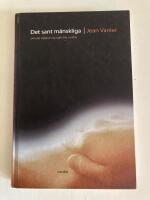 Det sant m&auml;nskliga - om att &ouml;ppna sig f&ouml;r andra