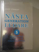N&auml;sta generation ledare : 5 grundstenar f&ouml;r dem som vill forma framtiden