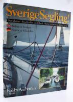 Sverigesegling : Sailing in Sweden = Segeln in Schweden : Stockholm-Stockholm via &Ouml;land, Sk&aring;ne, G&ouml;teborg, G&ouml;ta kanal