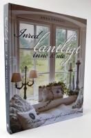 Inred lantligt inne & ute : shabby chic, g&ouml;r det sj&auml;lv, en id&eacute;bok