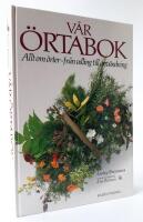 V&aring;r &ouml;rtabok : Allt om &ouml;rter - fr&aring;n odling till anv&auml;ndning