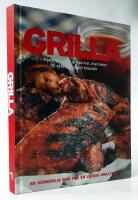 Grilla : goda recept p&aring; grillad mat, marinader, s&aring;ser, r&ouml;ror och tillbeh&ouml;r