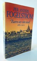 Barn av sin stad : [1880-1900] : roman