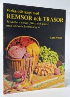 Virka och knyt med remsor och trasor : modeller i virkat, fl&auml;tat och knutet med r&aring;d och beskrivningar