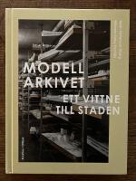 Modellarkivet : Ett vittne till staden