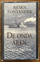 De onda &aring;ren - Sverige 1940 - 1945