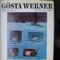 G&ouml;sta Werner : hans liv i egna bilder