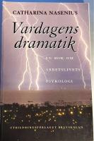 Vardagens dramatik : [en bok om arbetslivets psykologi]