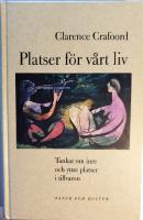 Platser f&ouml;r v&aring;rt liv : tankar om inre och yttre platser i tillvaron