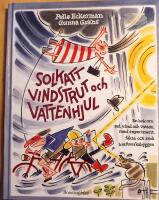 Solkatt, vindstrut och vattenhjul : en bok om sol, vind och vatten, med experiment, fakta och sm&aring; kraftverksbyggen