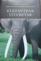 Elefantens vita betar : rapporter fr&aring;n djurlivet p&aring; Afrikas hotade savanner