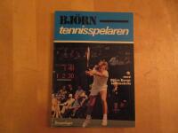 Bj&ouml;rn - tennisspelaren : med Bj&ouml;rn Borgs tennisskola