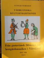 Fr&aring;n gustaviansk f&auml;ltmusik till herrg&aring;rdsmusiken i V&auml;rmland