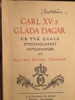 Carl XV:s glada dagar ur tv&aring; gamla stockholmares anteckningar