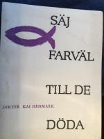S&auml;j farv&auml;l till de d&ouml;da