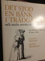 Det stod en b&auml;nk i tr&auml;dg&aring;rden och andra norska m&auml;starber&auml;ttelser