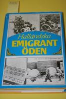 Hall&auml;ndska emigrant&ouml;den 1860-1930 : dr&ouml;mmen om Amerika - vision och verklighet