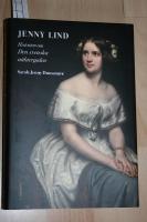 Jenny Lind : historien om den svenska n&auml;ktergalen