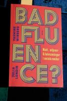 Badfluence : makt, miljoner och halvsanningar i sociala medier