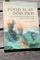 F&ouml;dd slav-d&ouml;d fri?: Richard Abrahamsson och tidigt anl&auml;nda afrikaners &ouml;de