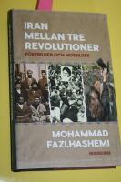 Iran mellan tre revolutioner : f&ouml;rebilder och motbilder