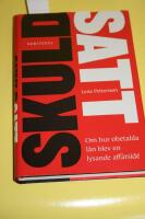 Skuldsatt : om hur obetalda l&aring;n blev en lysande aff&auml;rsid&eacute;