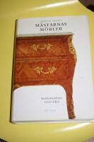 M&auml;starnas m&ouml;bler : Stockholmsarbeten 1700-1850