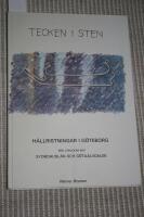 Tecken i sten : h&auml;llristningar i G&ouml;teborg : med utblickar mot Sydbohusl&auml;n och G&ouml;ta&auml;lvdalen