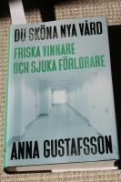 Du sk&ouml;na nya v&aring;rd : friska vinnare och sjuka f&ouml;rlorare
