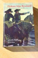 Flykten fr&aring;n Ryssland : karolinen Rolands flykt 1709-1716