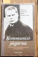 Kommunistj&auml;garna : socialdemokraternas politiska spioneri mot svenska folket