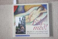 F&ouml;lj med! : Bengt Lagerkvist p&aring; konstresa genom Sverige = All our museums, great and small