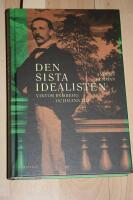 Den sista idealisten : Viktor Rydberg och hans tid